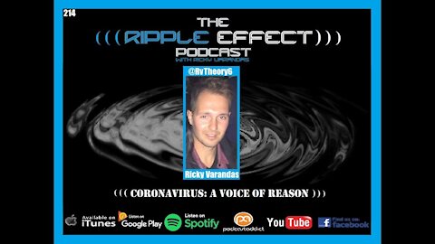 The Ripple Effect Podcast #214 (Ricky's Rants | CoronaVirus: A Voice of Reason)