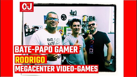 Bate-Papo Gamer com Rodrigo da MegaCenter Video-Games!