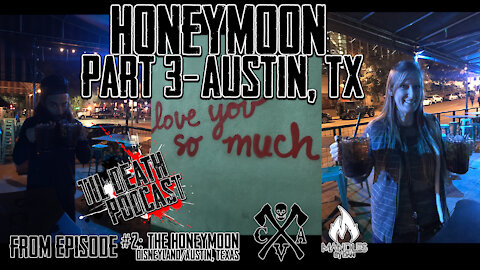 Honeymoon Pt 3 - Austin, Tx | Til Death Podcast | CLIP