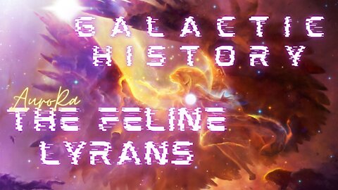 Galactic History | The Feline Lyrans | Lion's Gate