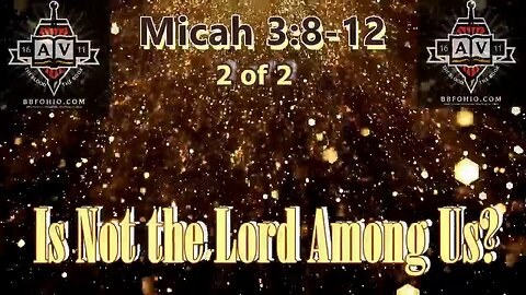 010 Is Not The Lord Among Us (Micah 3:8-12) 2 of 2