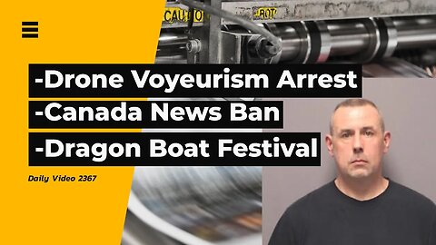 Sex Offender Arrested For Drone Voyeurism, Canada Online News Act And Bans, Dragon Boat