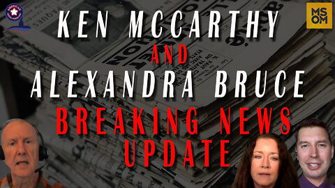 Ken McCarthy and Alexandra Bruce Breaking News Updates – MSOM Ep. 453