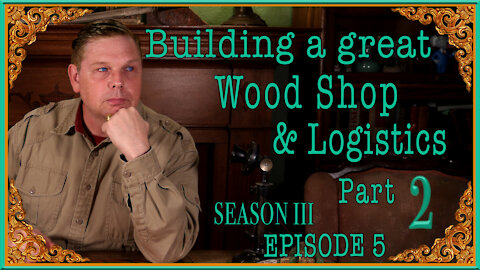 PART 2 - WOODSHOP LOGISTICS: SETTING UP YOUR FIRST WOODSHOP