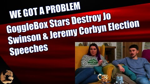 GoggleBox Stars Destroy Jo Swinson & Jeremy Corbyn Election Speeches