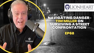 Navigating Danger - Tim Miller on Surviving a Street Confrontation Ep 68 (RUMBLE VERSION)