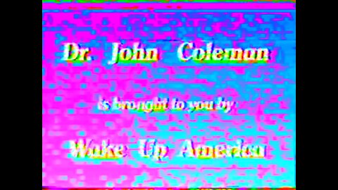 Dr. John Coleman- Wake Up America 🇺🇸