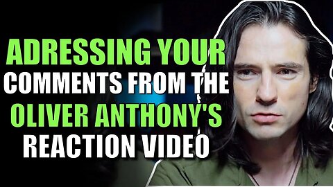 Reacting to Your Comments on my Oliver Anthony Reaction Video