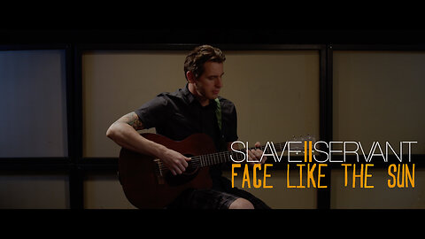 Slave Two Servant "Face Like The Sun" - Official Music Video