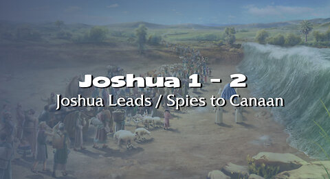 The Book of Joshua Chapters 1 & 2