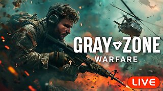 🔴LIVE - Gray Zone WARFARE - Closed Beta - LVL 3