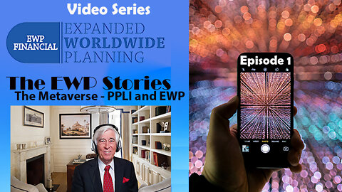 The Metaverse - PPLI and EWP - Episode 1