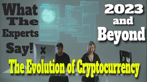 Crypto Mash 007.786 | The Evolution of Cryptocurrency | What the Experts Say | 2023 and Beyond |