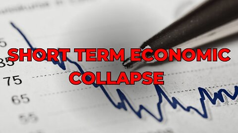 Short Term Economic Collapse