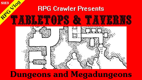 Tabletops & Taverns - Dungeons & Megadungeons