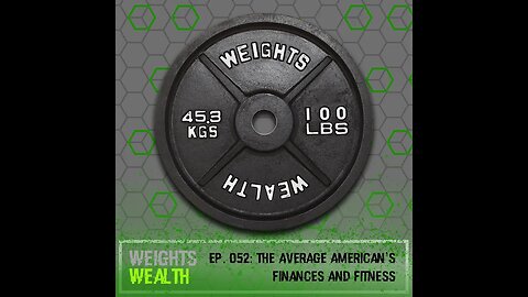 EP. 052: The Average American’s Finances And Fitness