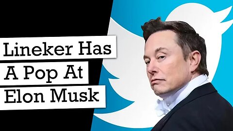 Gary Lineker Has a Pop At Elon Musk Over Twitter Threats