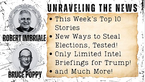 The Week's Top 10 Stories | New Ways to Steal Elections, Tested! | Limited Intel Briefings for Trump