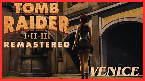 Tomb Raider 2 Remastered | Venice (All Secrets)