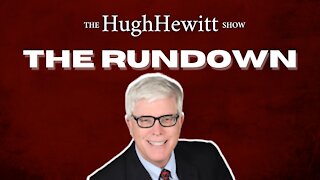 Hugh Hewitt's "The Rundown" March 23rd, 2021
