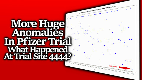 BREAKING: Another HUGE Pfizer Trial Forensic Anomaly: More Investigation Needed Into Trial Site 4444