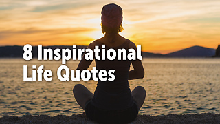 8 Inspirational Life Quotes