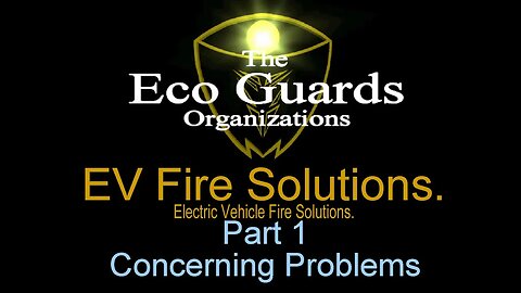 EV Fire Solutions, Part 1 Concerning Problems