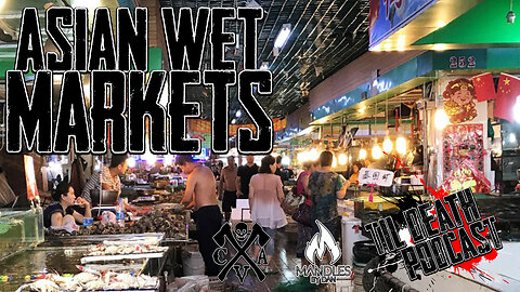 Asian Wet Markets | Til Death Podcast | CLIP