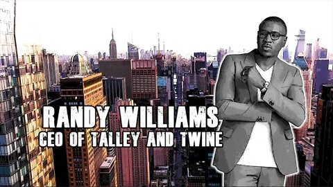 Interviewing: Randy Williams - CEO of Talley and Twine - Ep. 26