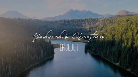 Yahweh's Wonderful Creation Episode 1