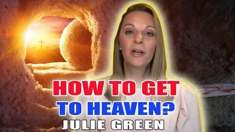 JULIE GREEN PROPHECY 2022 | HOW TO GET TO HEAVEN??? | JULIE GREEN PROPHETIC WORD