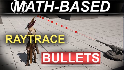 UE5: How To Make RayTrace Bullets - (Math Based!)