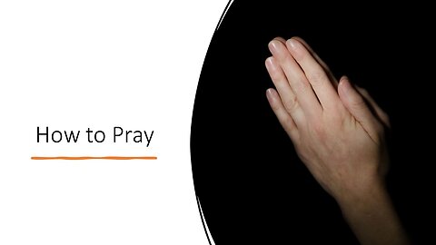 How to Pray - Christ's formula for a powerful prayer life