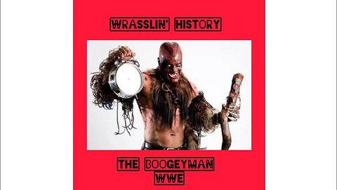 MADE OF NIGHTMARES 2023 - WRASSLIN' HISTORY - THE BOOGEYMAN - WWE