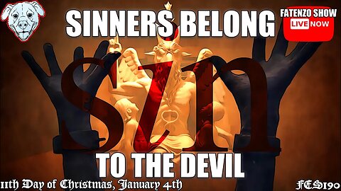 Sinners Belong to the Devil! (FES190) #FATENZO “BASED CATHOLIC SHOW”