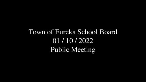 Town of Eureka School Board Public Meeting 2022-01-10