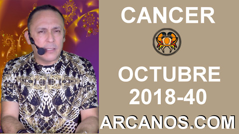 HOROSCOPO CANCER-Semana 2018-40-Del 30 de septiembre al 6 de octubre de 2018-ARCANOS.COM