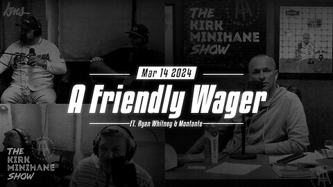The Kirk Minihane Show LIVE | A Friendly Wager - March 14, 2024
