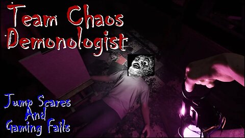 Team Chaos plays Demonologist! Jump Scares and Funny Moments 7