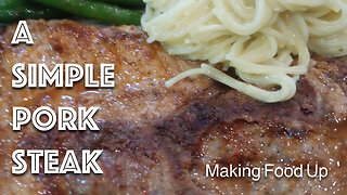 A Simple Pork Steak | Making Food Up