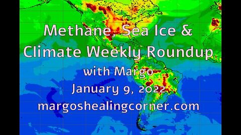 Methane, Sea Ice, & Climate Weekly Roundup with Margo (Jan. 9, 2022)