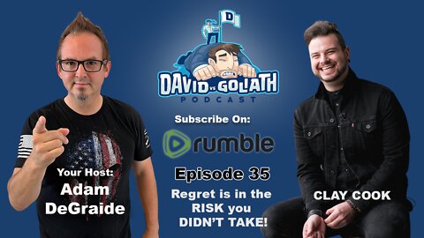 Regret is in the risk you didn't take! Adam DeGraide & Clay Cook - e35 - DVG Podcast.