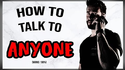 How To Talk To ANYONE