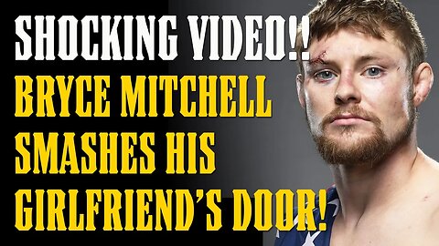 BREAKING! BRYCE MITCHELL DESTROYS EX GIRLFRIEND'S GLASS DOOR IN SHOCKING NEW VIDEO!!