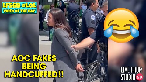 AOC Fakes Being Handcuffed! (LOL of the Day)