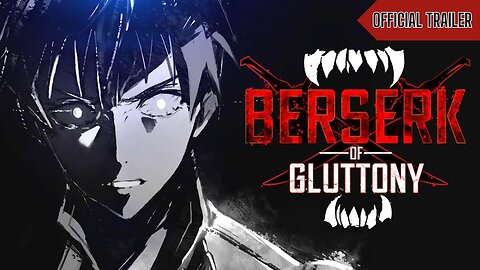 Berserk of Gluttony | Official Trailer