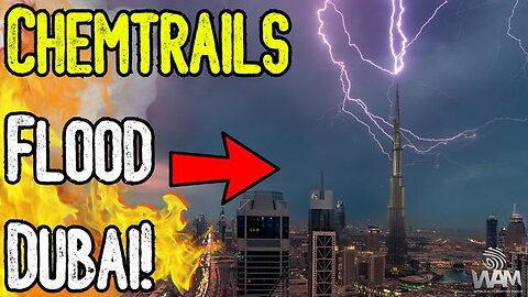 CHEMTRAILS FLOOD DUBAI! - CLOUD SEEDING LEADS TO DISASTER AS WEATHER MODIFICATION FLOODS CITIES