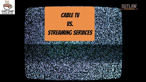 Cable vs. Streaming Services