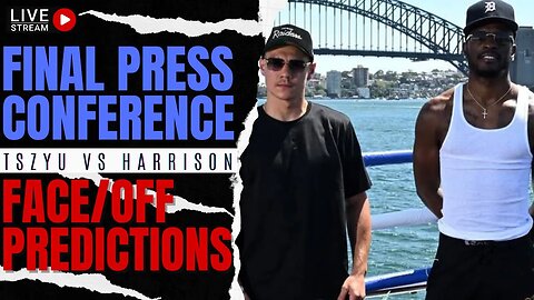 Tim Tsyzu vs Tony Harrison FINAL Press Conference RECAP & FINAL Predictions With BIG J