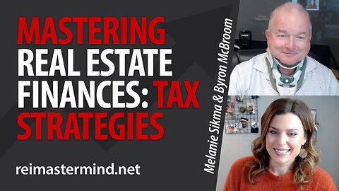 Mastering Real Estate Finances: Tax-Saving Strategies for Investors w/ Melanie Sikma & Byron McBroom